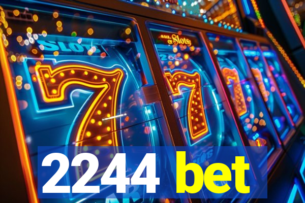 2244 bet